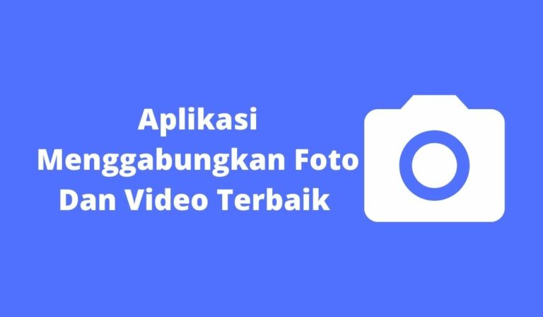 Aplikasi Menggabungkan Foto Dan Video Terbaik