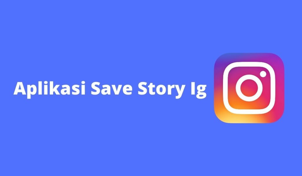 Aplikasi Save Story Ig