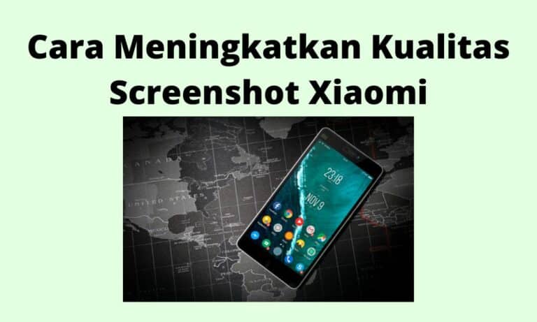 Cara Meningkatkan Kualitas Screenshot Xiaomi