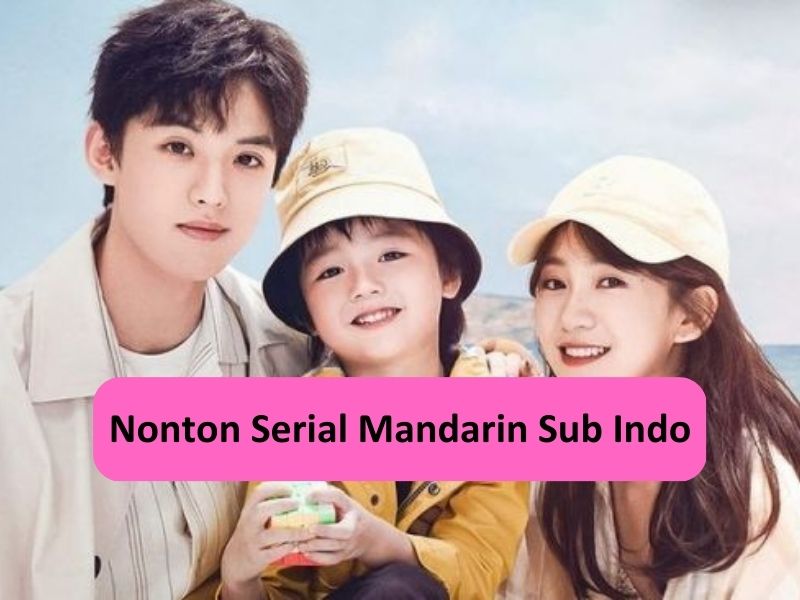 Nonton Serial Mandarin Sub Indo