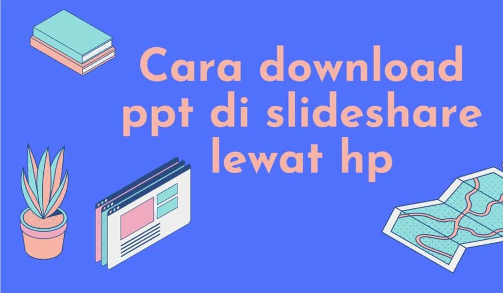 Cara download ppt di slideshare lewat hp