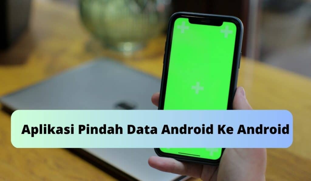 Aplikasi Pindah Data Android Ke Android