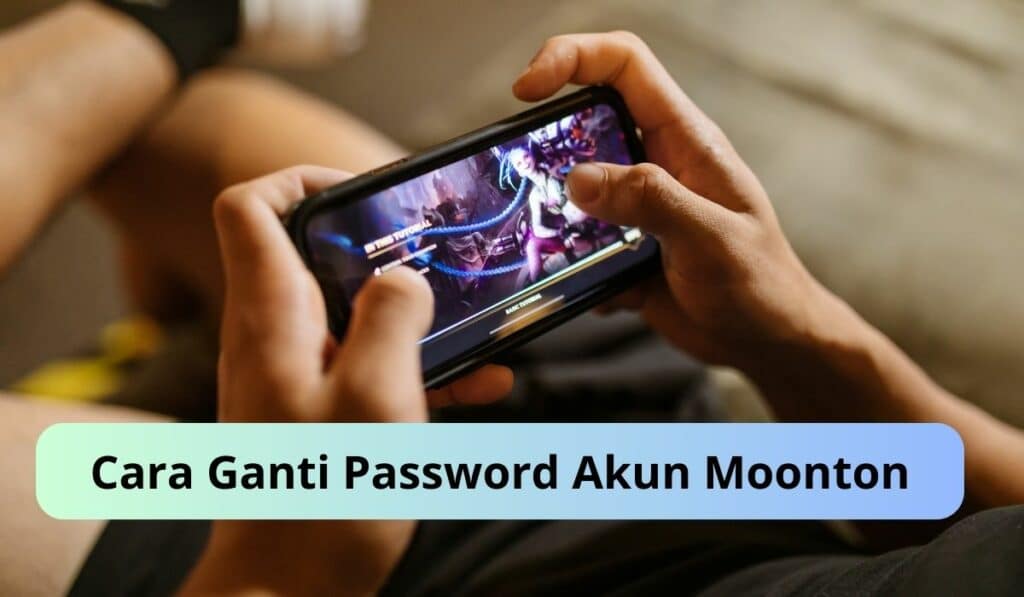Cara Ganti Password Akun Moonton